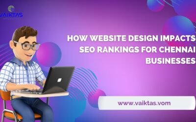 How Website Design Impacts SEO Rankings for Chennai Businesses