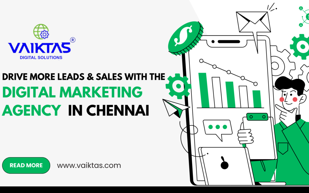 Drive More Leads & Sales with the Best Digital Marketing Agency in Chennai 