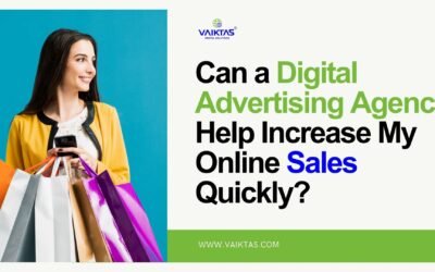 Can a Digital Advertising Agency Help Increase My Online Sales Quickly?